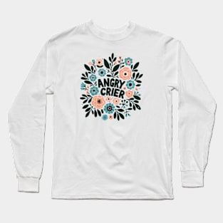 Angry Crier Long Sleeve T-Shirt